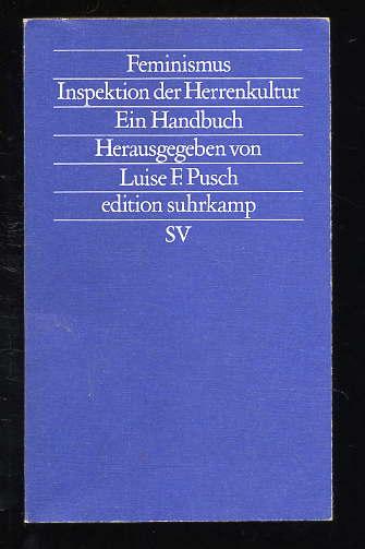 Feminismus: Inspektion der Herrenkultur : ein Handbuch (Edition Suhrkamp)