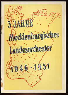 5 Jahre Mecklenburgisches Landesorchester 1946 - 1951.
