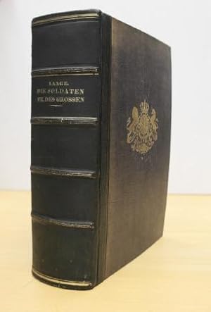 Die Soldaten Friedrich's des Grossen - [Exemplar aus dem Besitz des königlichen Hauses Hannover],