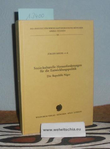 Soziokulturelle Herausforderungen für die Entwicklungspolitik : die Republik Niger. Ifo-Inst. für Wirtschaftsforschung München, Afrika Studien 118. - Riedel, Jürgen [Hrsg.] und Klaus Beck.