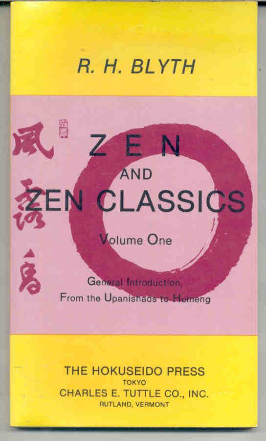 Zen and Zen Classics: General Introduction from the Upanishads to Huineng