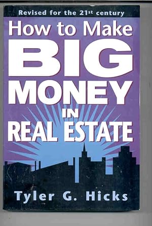 How to Make Big Money in Real Estate