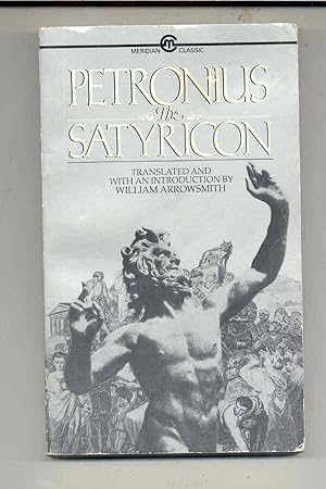 Petronius : Satyricon (Meridian Classics)