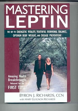 Mastering Leptin: The Key to Energetic Vitality, Youthful Hormonal Balance, Optimum Body Weight, ...