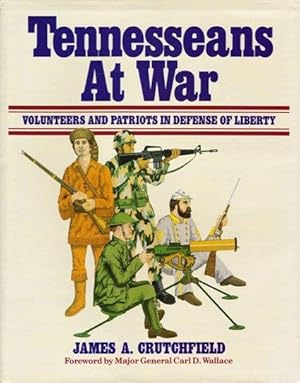 Tennesseans at War: Volunteers and Patriots in Defense of Liberty