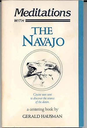 Meditations With the Navajo: Prayer-Songs and Stories of Healing and Harmony