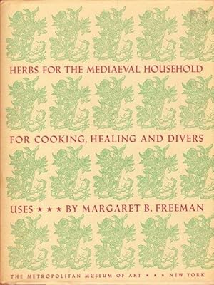 Herbs for the Mediaeval Household for Cooking, Healing and Divers Uses