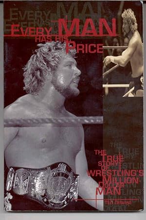 Every Man Has His Price: The True Story of Wrestling's Million Dollar Man