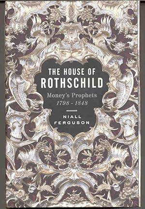 The House of Rothschild: Money's Prophets, 1798-1848