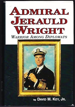 Admiral Jerauld Wright: Warrior Among Diplomats