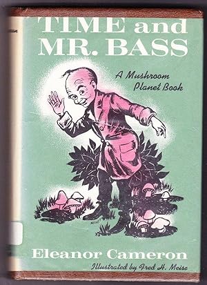 Time and Mr. Bass: A Mushroom Planet Book