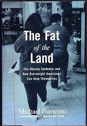 The Fat of the Land: The Obesity Epidemic and How Overweight Americans Can Help Themselves