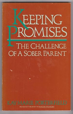 Keeping Promises : The Challenge of the Sober Parent (Hazelden Book Ser.)