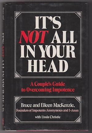 It's Not All in Your Head : A Couple's Guide to Overcoming Impotence