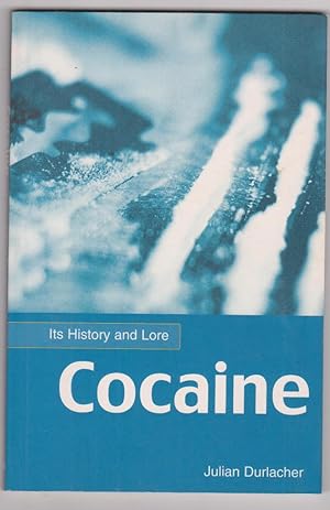 Cocaine: Its History & Lore