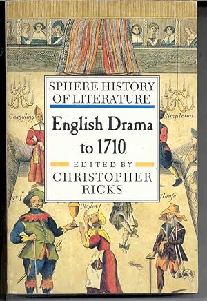 Sphere History of Literature English Drama to 1710