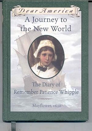 Journey to New World: The Diary of Remember Patience Whipple, Mayflower 1620