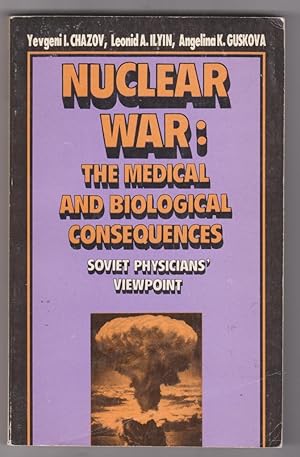 Nuclear War: The Medical and Biological Consequences - Soviet physicians' Viewpoint