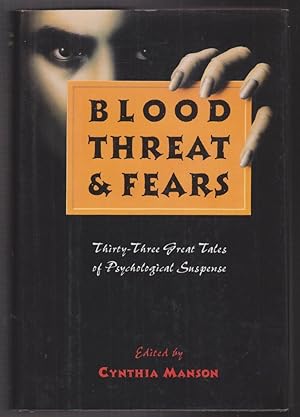 Blood, Threat & Fears; Thirty-Three Great Tales of Psychological Suspense