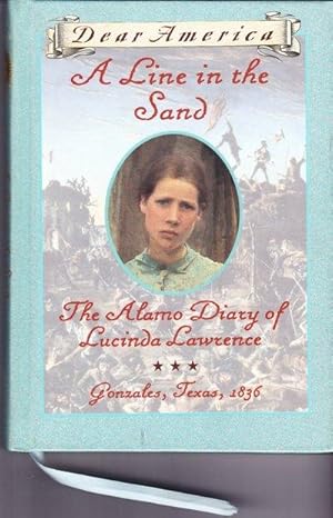 A Line in the Sand: The Alamo Diary of Lucinda Lawrence