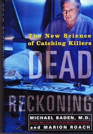 Dead Reckoning: The New Science of Catching Killers