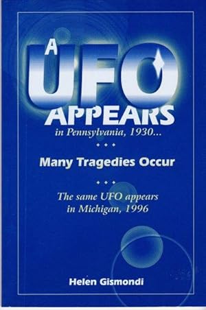 A UFO Appears in Pennsylvania in 1930, Many Tragedies Occur: The Same UFO Appears in Michigan 1996