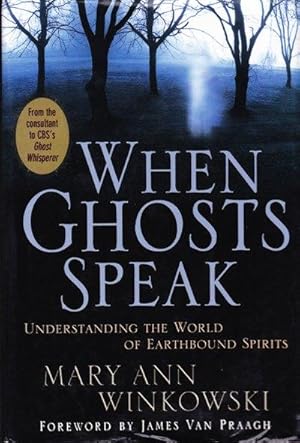 When Ghosts Speak: Understanding the World of Earthbound Spirits