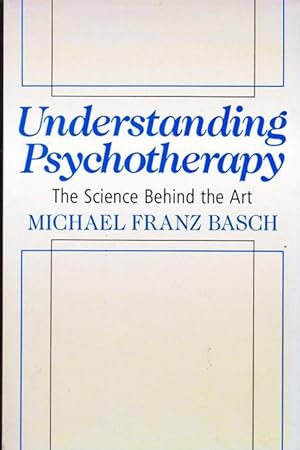 Understanding Psychotherapy: The Science Behind the Art