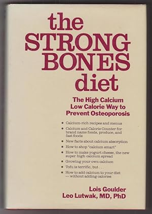 The Strong Bones Diet: The High Calcium, Low Calorie Way to Prevent Osteoporosis