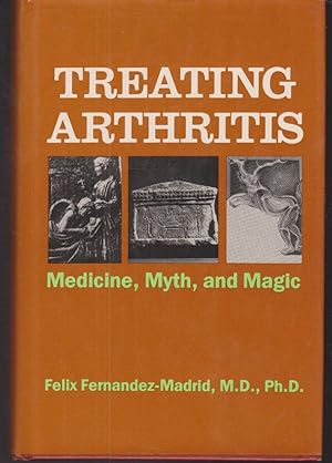 Treating Arthritis: Medicine, Myth, and Magic