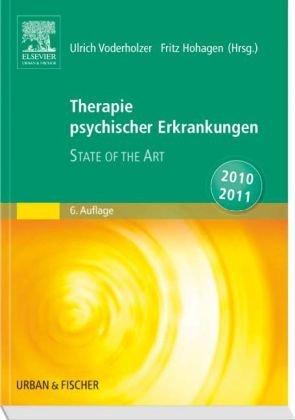 Therapie psychischer Erkrankungen: State of the Art 2010/2011 - Voderholzer, Ulrich und Fritz Hohagen
