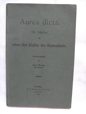 Aurea Dicta. Für Schüler der ersten fünf Klassen des Gymnasiums.