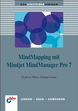 Das Einsteigerseminar MindMapping mit Mindjet MindManager Pro 7.
