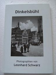 Dinkelsbühl. Photographien aus den 30er Jahren von Leonhard Schwarz.