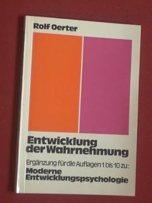 Entwicklung der Wahrnehmung : Ergänzung f. d. Aufl. 1 - 10 zu Rolf Oerter, Moderne Entwicklungsps...