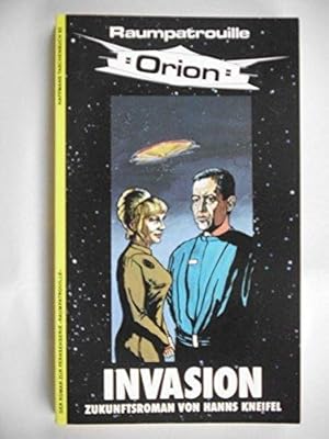 Raumpatrouille Orion: 3 Bände - 1 x Versandkosten (Büchersendung) : Invasion / Angriff aus dem Al...