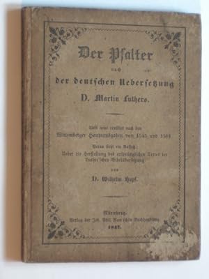 Der Psalter in der deutschen Übersetzung D. martin Luthers. Aufs neue revidiert nach den Wittenbe...