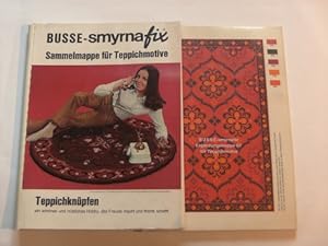 Busse-Smyrnafix: Sammelmappe für Teppichmotive. Sowie: Busse-Smyrnafix: Ergänzungsmappe 67 für Te...