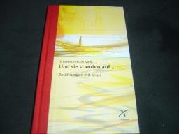 Und sie standen auf .: Berührungen mit Jesus(Gebundene Ausgabe)