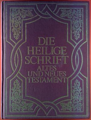 Die heilige Schrift - Altes und Neues Testament