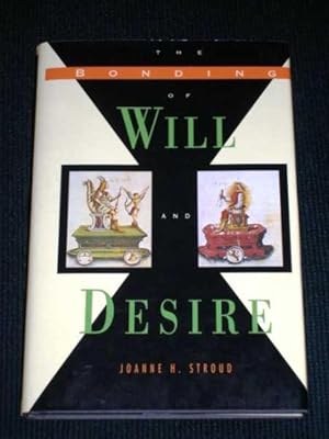 The Bonding of Will and Desire