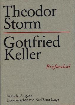 Briefwechsel, Bd.13, Theodor Storm - Gottfried Keller: Briefwechsel. Kritische Ausgabe (Storm-Briefwechsel)