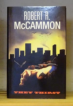 They Thirst by Robert McCammon They Thirst by Robert McCammon