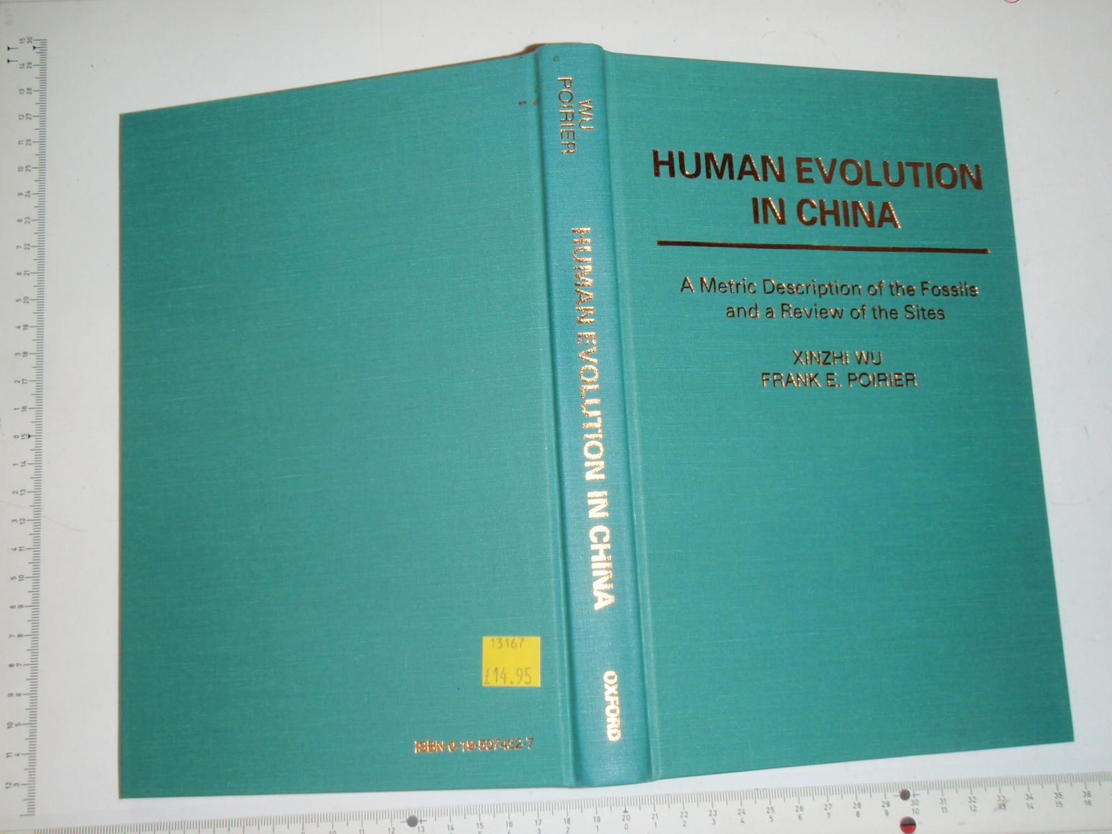 Human Evolution in China: A Metric Description of Fossils and a Review of the Sites