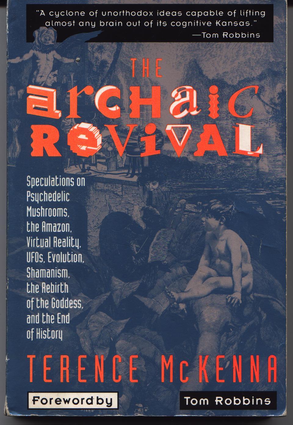 The Archaic Revival: McKenna, Terence (Tom Robbins) (Drugs)