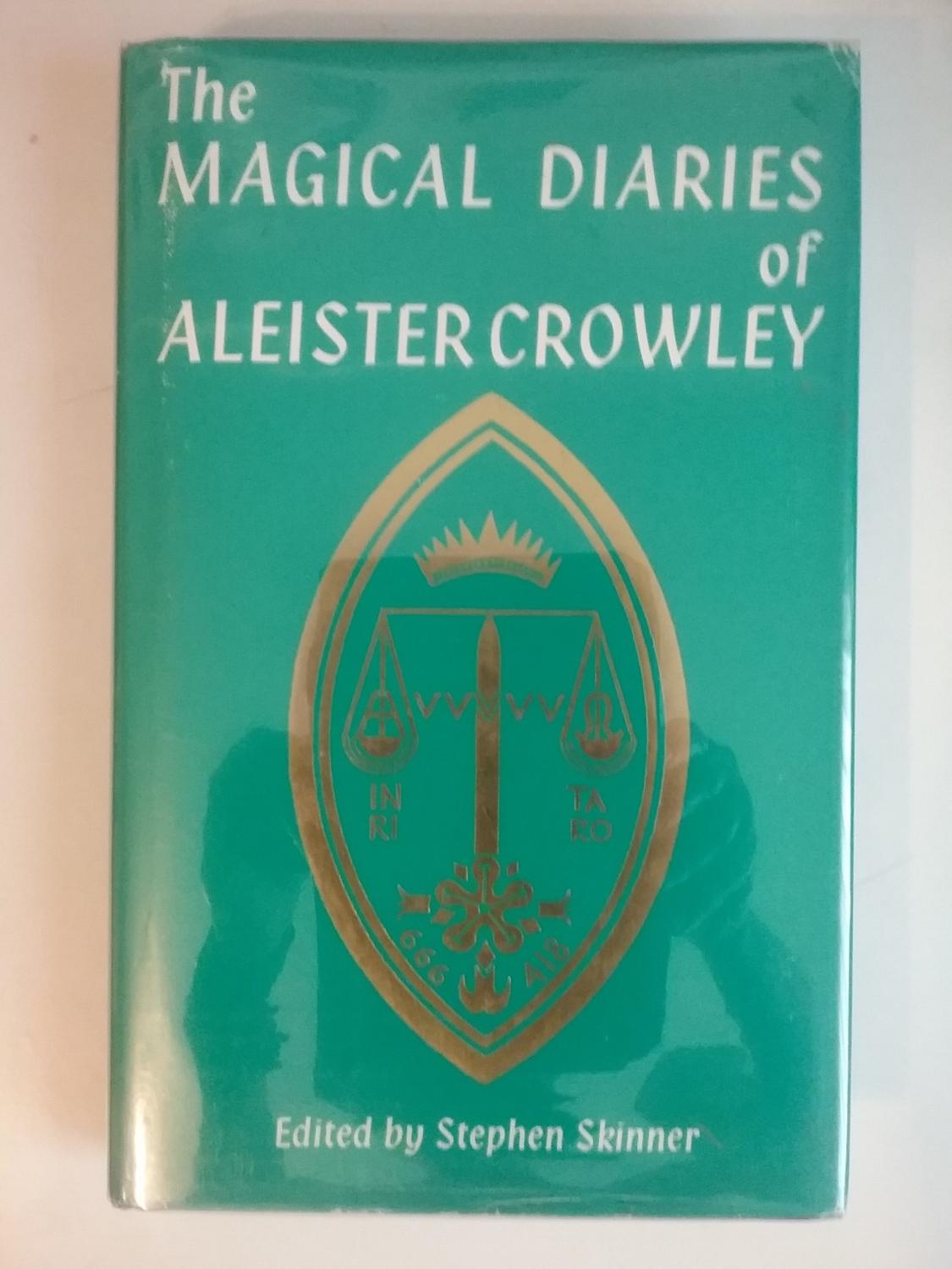 The Magical Diaries Of Aleister Crowley - Skinner, Stephen (Editor) - Aleister Crowley