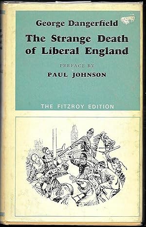 the strange death of liberal england by george dangerfield the strange death of liberal england by george dangerfield