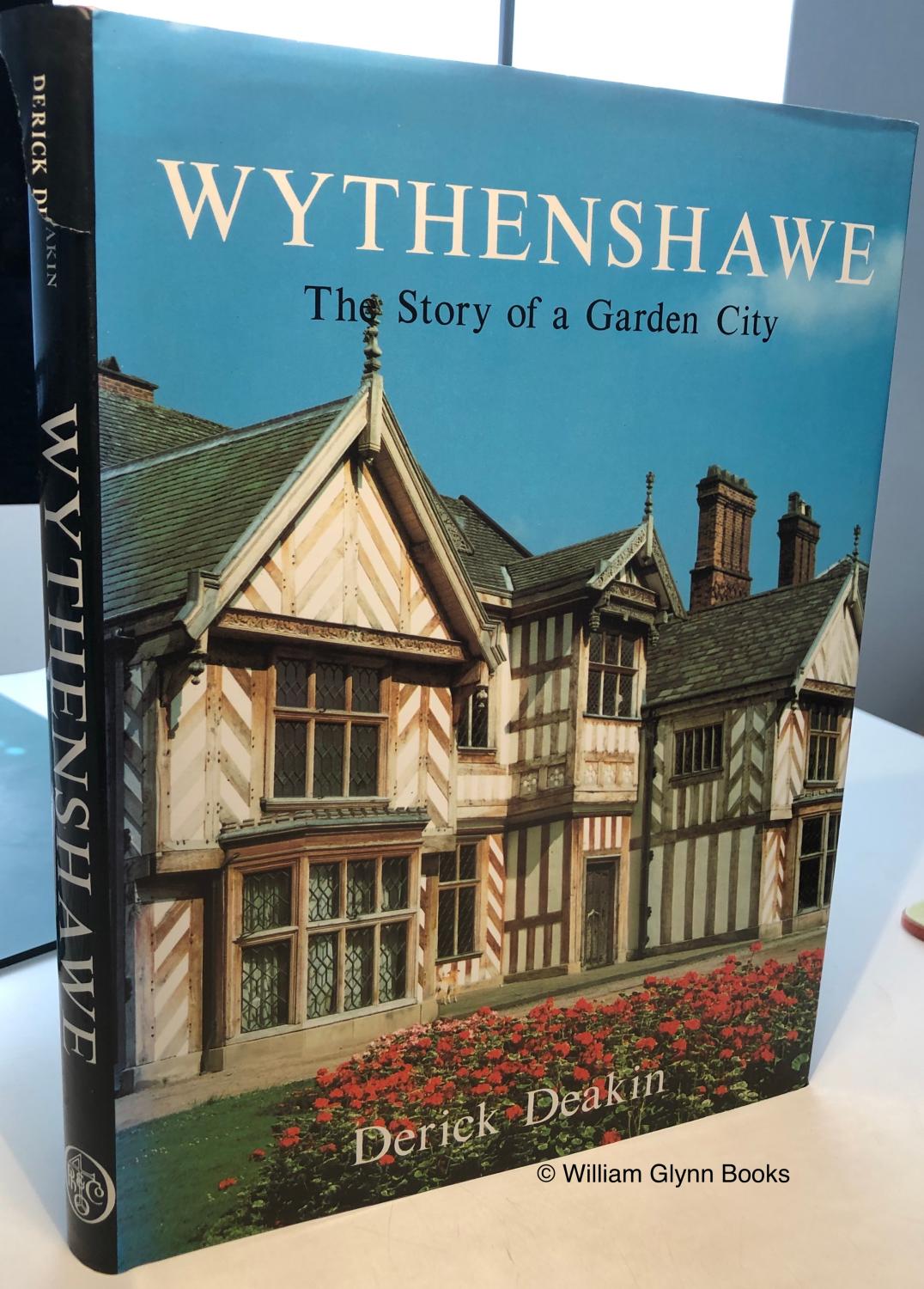 Wythenshawe: The Story of a Garden City - Deakin, Derick