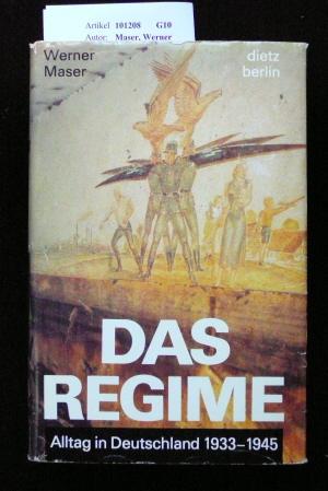 Das Regime. Alltag in Deutschland 1933-1945