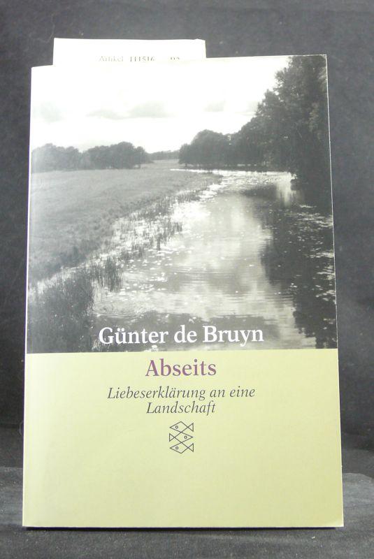 ABSEITS Liebeserklärung an eine Landschaft. mit Fotos von Rüdiger Südhoff. o.A. - Bruyn, Günter de.